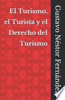 El Turismo, el Turista y el Derecho del Turismo