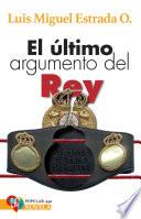 El último argumento del Rey