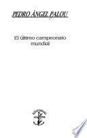 El último campeonato mundial