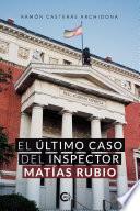 El último caso del inspector Matías Rubio