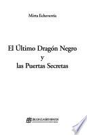 El último dragón negro y las puertas secretas