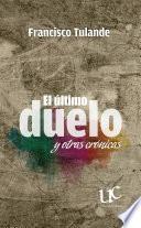 El ultimo duelo y otras cronicas