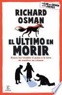 El Último En Morir: Una Novela del Club del Crimen de Los Jueves (Libro 4) / The Last Devil to Die
