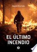 El último incendio