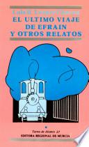 El último viaje de Efraín y otros relatos