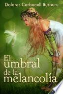 El umbral de la melancolía