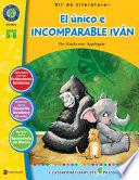 El único e incomparable Iván - Kit de Literatura Gr. 5-6