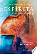 El universo del pensamiento espírita. Doctrina, observaciones y experiencias