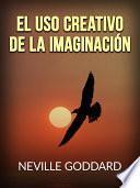 El uso creativo de la Imaginación (Traducido)