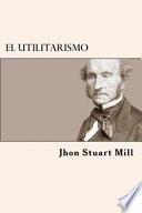 El Utilitarismo (Spanish Edition)
