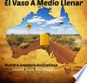 El Vaso A Medio Llenar: Nuestra aventura Australiana