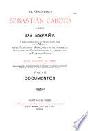 El veneciano Sebastián Caboto, al servicio de España y especialmente de su proyectado viaje á las Molucas por el Estrecho de Magallanes y al reconocimiento de la costa del continente hasta la gobernación de Pedrarias Dávila: Documentos