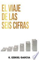El Viaje de Las Seis Cifras