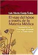 El viaje del héroe a través de la materia médica : vinculación de la psicología profunda con la homeopatía