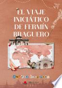 El Viaje Iniciático de Fermín Braguero
