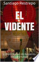 El vidente y otros cuentos de suspenso, intriga y humor