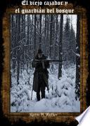 El viejo cazador y el guardián del bosque