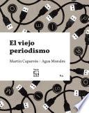 El viejo periodismo