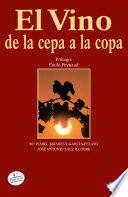 El vino, de la cepa a la copa. (4ª  ed. rev. 2007)