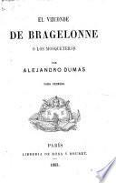 El vizconde de Bragelonne, o, Los mosqueteros