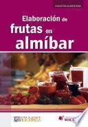 Elaboración de frutas en almibar