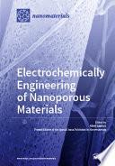 Electrochemically Engineering of Nanoporous Materials