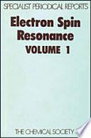 Electron Spin Resonance Vol 1