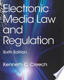 Electronic Media Law and Regulation