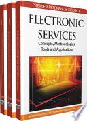 Electronic Services: Concepts, Methodologies, Tools and Applications