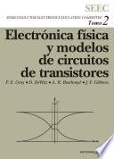 Electrónica física y modelos de circuitos de los transistores