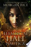 Elemental Hall: Nautica (La serie Elemental Hall - Libro uno)