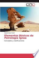 Elementos Básicos de Petrología Ígnea