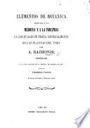 Elementos de Botanica aplicada á la medicina y á la industria, etc. pt. 1
