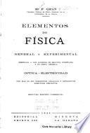Elementos de física general y experimental destinada a los alumnos de segunda enseñanza y de física general: Optica-electricidad. 1941