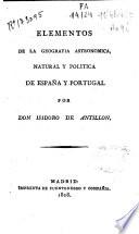 Elementos de la geografía astronómica, natural y política de España y Portugal