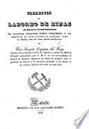 Elementos de laboreo de minas; precedidos de algunas nociones sobre geognosia, y la descripcion de varios criaderos de minerales, tanto de España como de otros reinos d'Europa