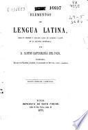 Elementos de lengua latina para el primero y segundo curso de español y latín en la segunda enseñanza