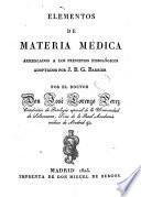 Elementos de materia médica arreglados a los principios fisiológicos adoptados por el doctor J.B.G. Barbier