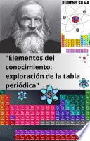 Elementos del conocimiento: exploración de la tabla periódica RUBENS SILVA