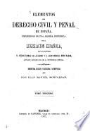Elementos del derecho civil y penal de España, precedidos de una reseña histórica de la legislación española