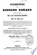 Elementos del derecho romano según el orden de las instituciones