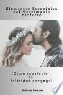 Elementos Esenciales del Matrimonio Perfecto