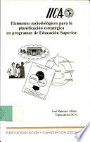 Elementos Metodologicos para la Planificacion Estrategica en Programas de Educacion Superior
