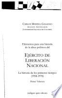 Elementos para una historia de la ideas políticas del Ejército de Liberación Nacional: La historia de los primeros tiempos, 1958-1978