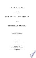 Elements of the Law of Domestic Relations and of Employer and Employed