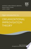 Elgar Introduction to Organizational Improvisation Theory