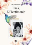 Elías, El Testimonio