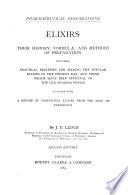 Elixirs, Their History, Formulae, and Methods of Preparation ...