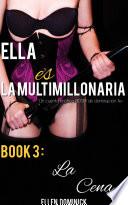 Ella es la multimillonaria: Un cuento erótico BDSM de dominación femenina La Cena