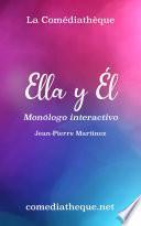 Ella y El, Monólogo Interactivo